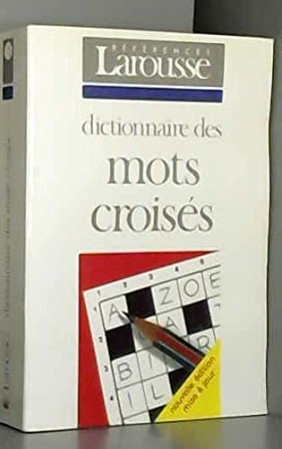 Dictionnaire des mots croisés: Classement direct... classement inverse 9782037302159