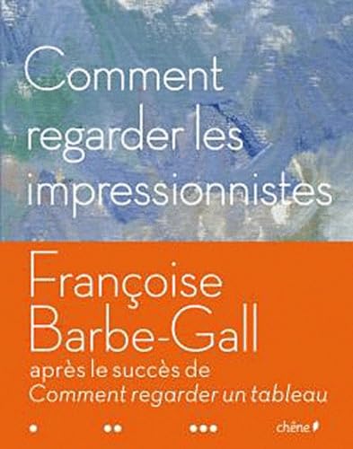 Comment regarder les impressionnistes 9782812301841