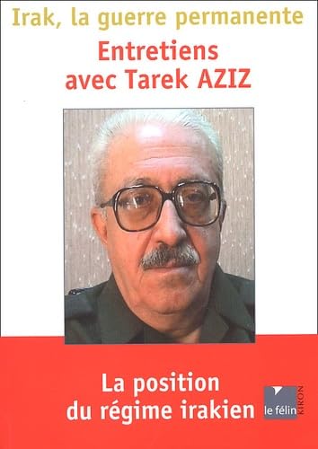 Irak, la guerre permanente : Entretiens avec Tarek Aziz 9782866454821