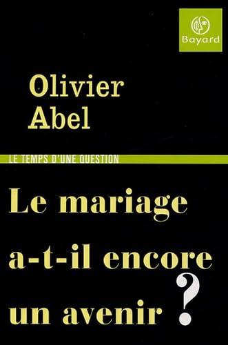 Le mariage a-t-il encore un avenir ? 9782227474840