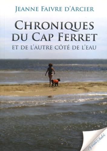Chroniques du Cap Ferret et de l'autre côté de l'eau 9782354521219