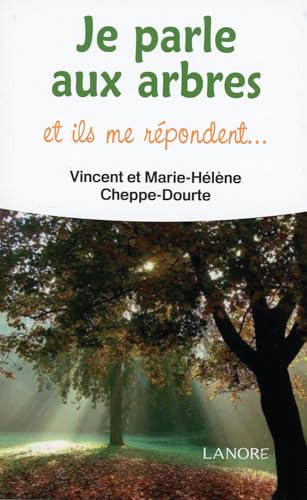 Je parle aux arbres et ils me répondent... 9782851576736