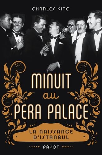 Minuit au Pera Palace: La naissance d'Istanbul 9782228914352