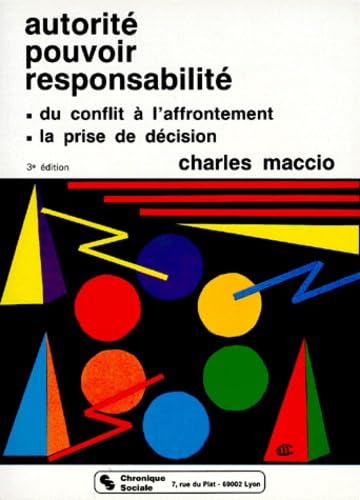 Autorité, pouvoir, responsabilité : du conflit à l'affrontement, la prise de décision 9782850080104