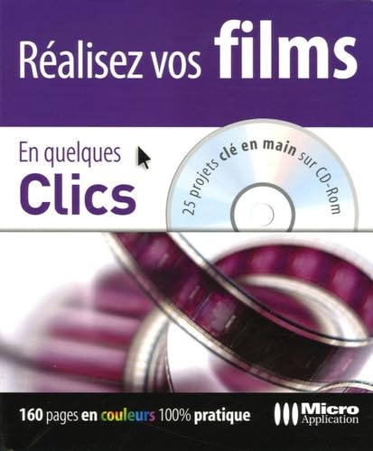 Réalisez vos films En quelques Clics 9782742966615