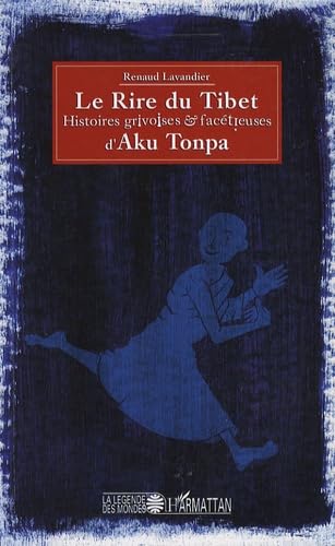 Le Rire du Tibet : Histoires grivoises et facétieuses d'Aku Tonpa 9782296042353