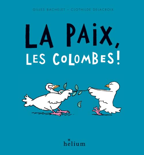 La paix, les colombes ! 9782330057800
