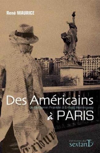 Des Américains à Paris : De Benjamin Franklin à Ernest Hemingway 9782849780039