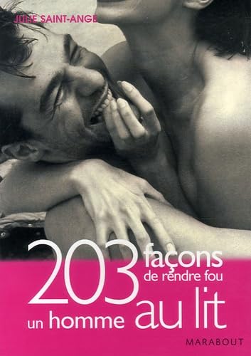 203 Façons de rendre fou un homme au lit 9782501052351
