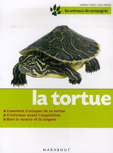 La tortue: Bien la soigner, Bien la nourrir 9782501051200