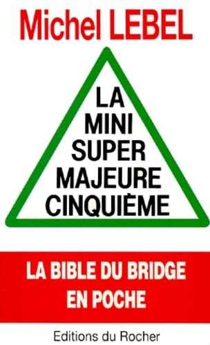 La Mini Super Majeure Cinquieme. La Bible Du Bridge En Poche 9782268012087