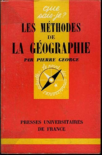 Les methodes de la geographie - Que sais-je ?