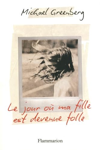 Le jour où ma fille est devenue folle 9782081208063