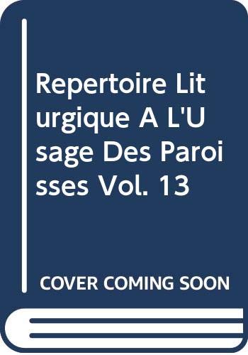 Répertoire Liturgique A L'Usage des Paroisses Vol. 13 3576096902131