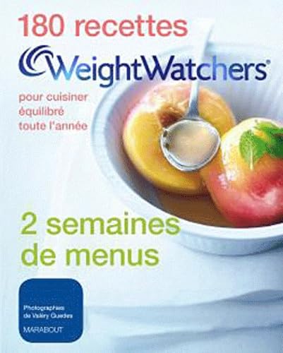 180 recettes WeightWatchers pour cuisiner équilibré toute l'année: 180 recettes + 2 semaines de menus 9782501069588