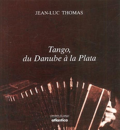 Tango, Du Danube A La Plata 9782843945526