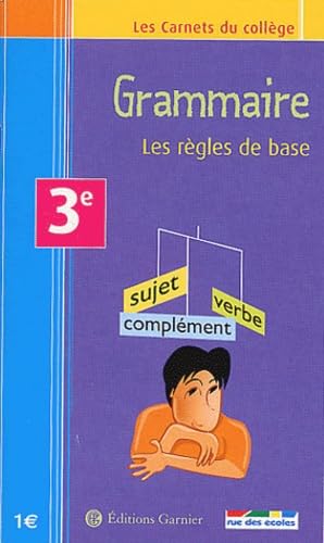 Les Carnets du collège : Grammaire, les règles de base, 3e 9782844311672