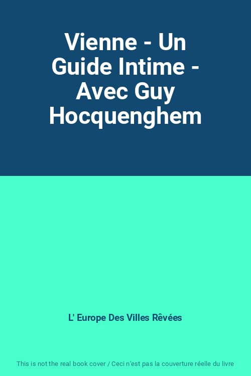 Vienne - Un Guide Intime - Avec Guy Hocquenghem