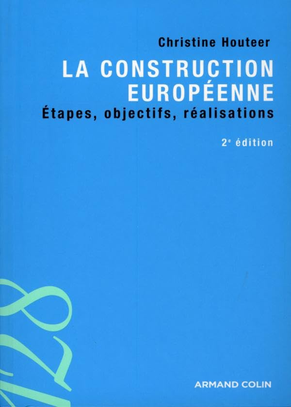 La construction européenne: Étapes, objectifs, réalisations 9782200352950