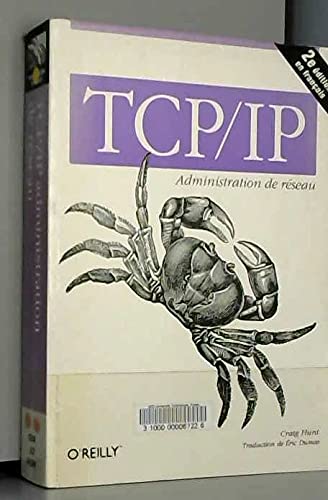 TCP/IP, administration de réseau, 2e édition 9782841770519