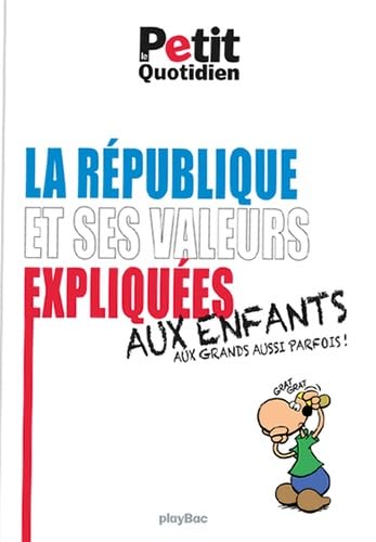 La République et ses valeurs expliquées aux enfants : Aux grands aussi parfois! 9782809654646
