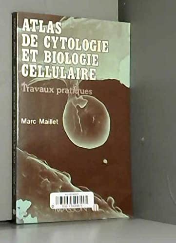 Atlas de cytologie et biologie cellulaire: Travaux pratiques 9782225807800
