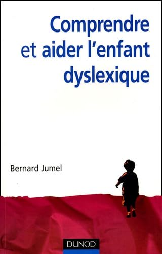 Comprendre et aider l'enfant dyslexique 9782100488384