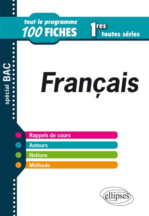 Français 1res toutes séries: Tout le programme en 100 fiches 9782340011755