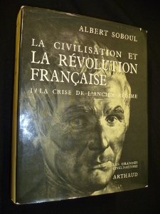 La civilisation et la Révolution française tome I - La crise de l'ancien Régime