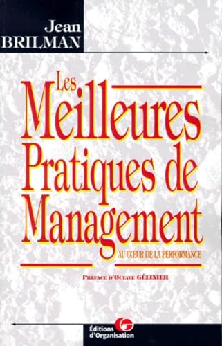 Les meilleures pratiques du management. Au coeur de la performance 9782708124028