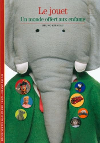 Le jouet: Un monde offert aux enfants 9782070132423