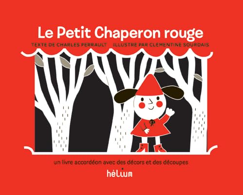 Le Petit Chaperon rouge: Un livre accordéon avec des décors et des découpes 9782330012335