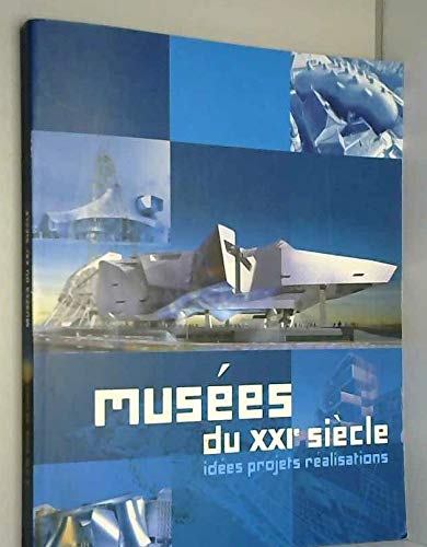 Musees du XXIeme siecle idees projets realisations 9783791361109