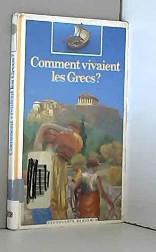 Comment vivaient les Grecs? 9782070397693