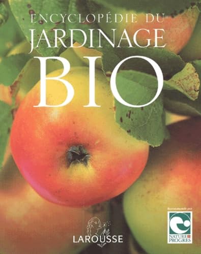 Encyclopedie Du Jardinage Bio 9782035602916