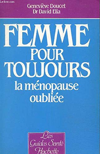 Femme pour toujours, la menopause oubliee 9782010104183