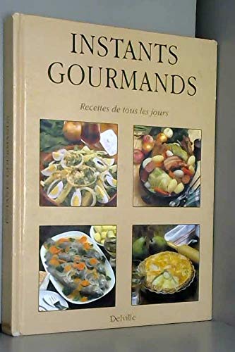 INSTANTS GOURMANDS: Recettes de tous les jours 9782859220846