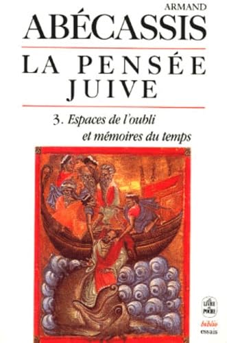 La pensée juive, vol. 3 : Espaces de l'oubli et mémoires du temps 9782253048848