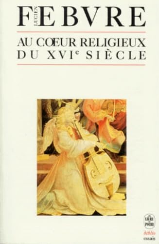 Au Coeur Religieux Du Xvieme Siecle. 2eme Edition 9782253033561