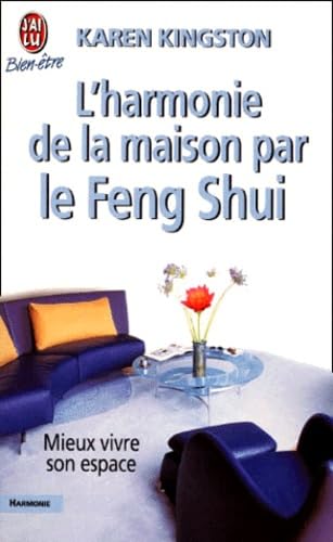 L'Harmonie de la maison par le feng shui : Mieux vivre son espace 9782290306291