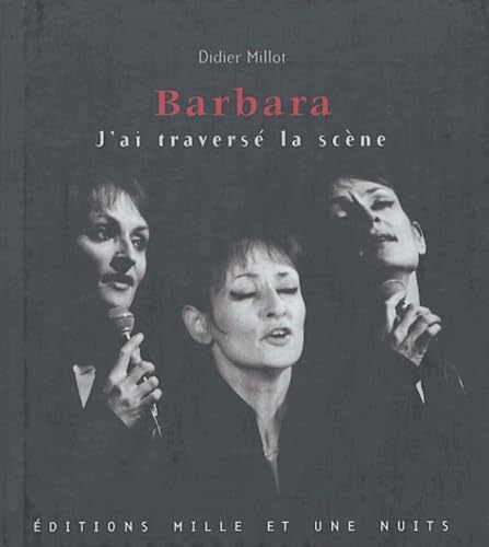 Barbara : J'ai traversé la scène 9782842057794