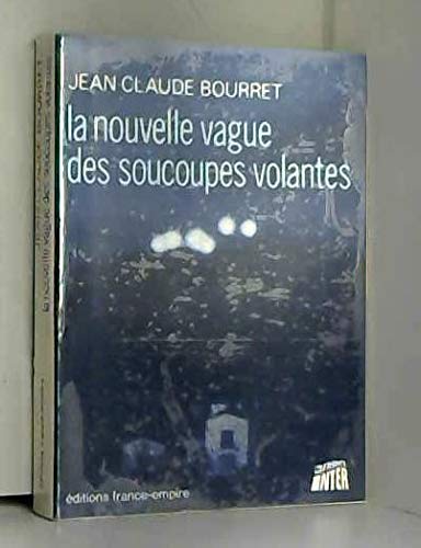 La nouvelle vague des soucoupes volantes le dossier OVNI de France inter