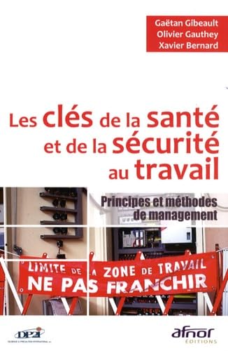 Les clés de la santé et de la sécurité au travail: Principes et méthodes de management 9782124651368