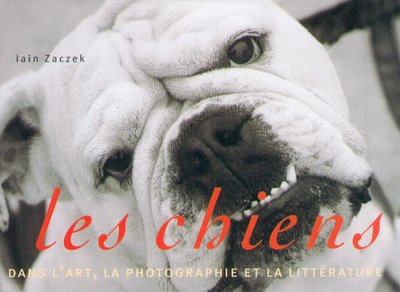 Les chiens dans l'art, la photographie et la littérature 9783822863398
