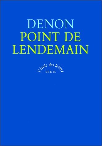 Point de lendemain. suivi d'extraits de Voyage historique et pittoresque dans le Royaume des Deux-Siciles. Voyage dans la Basse et la Haute-Égypte pendant les campagnes du général Bonaparte 9782020206310
