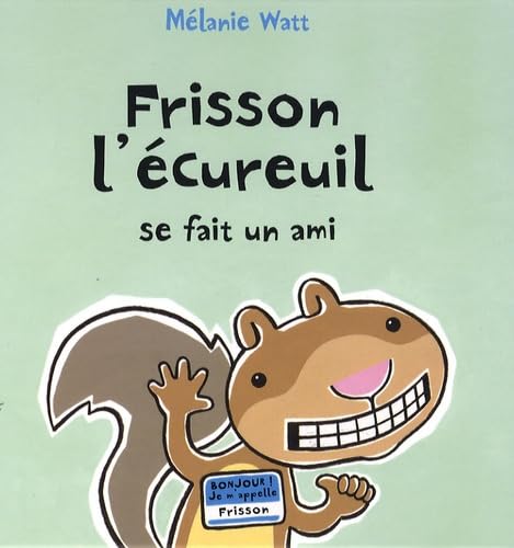Frisson l'écureuil se fait un ami 9782747023696