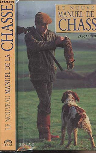 Le Nouveau Manuel de la chasse 9782263017575