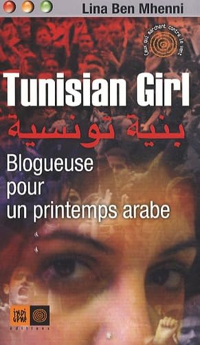 Tunisian Girl: Blogueuse pour un printemps arabe 9782911939877