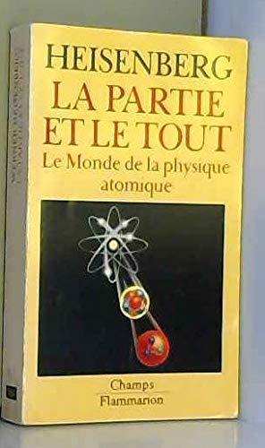 Partie et le tout - le monde de la physique atomique - (souvenirs 1920-1965) (La 9782080812155