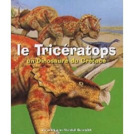 le triceratops un dinosaure du cretace 9782736501365